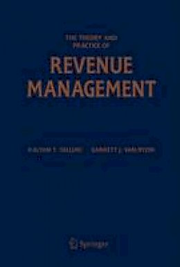 Kalyan T. Talluri - The Theory and Practice of Revenue Management - 9781402077012 - V9781402077012