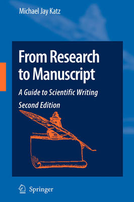 Michael Jay Katz - From Research to Manuscript: A Guide to Scientific Writing - 9781402094668 - V9781402094668