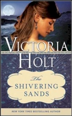 Victoria Holt - The Shivering Sands (Casablanca Classics) - 9781402277498 - V9781402277498