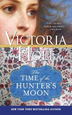 Victoria Holt - The Time of the Hunter's Moon - 9781402277528 - V9781402277528