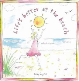 Sandy Gingras - Life's Better at the Beach - 9781402282003 - V9781402282003