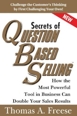 Thomas Freese - Secrets of Question-based Selling - 9781402287527 - V9781402287527