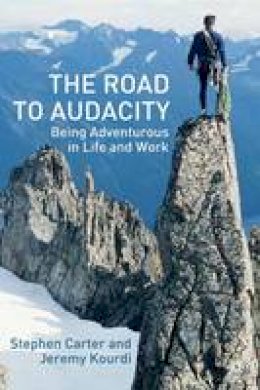 Stephen Carter - The Road to Audacity: Being Adventurous In Life and Work - 9781403906175 - V9781403906175