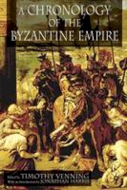 Timothy Venning - A Chronology of the Byzantine Empire - 9781403917744 - V9781403917744