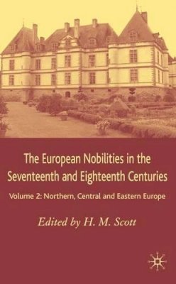 H. Scott (Ed.) - The European Nobilities Volume 2: Northern, Central and Eastern Europe - 9781403933751 - V9781403933751