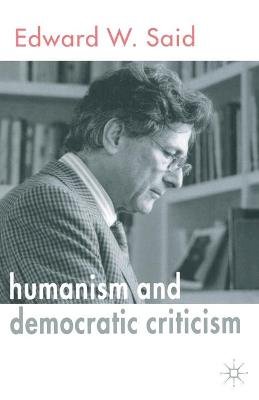 E. Said - Humanism and Democratic Criticism - 9781403947109 - V9781403947109