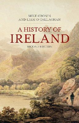 Mike Cronin & Liam O'Callaghan - A History of Ireland (Palgrave Essential Histories Series) - 9781403948304 - 9781403948304