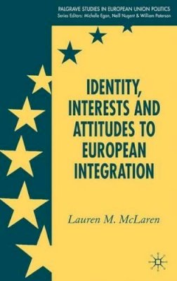 L. McLaren - Identity, Interests and Attitudes to European Integration - 9781403992819 - V9781403992819