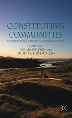 P. Mouritsen (Ed.) - Constituting Communities: Political Solutions to Cultural Conflict - 9781403997432 - V9781403997432