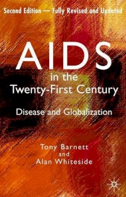 Alan Whiteside - AIDS in the Twenty-First Century: Disease and Globalization Fully Revised and Updated Edition - 9781403997685 - V9781403997685