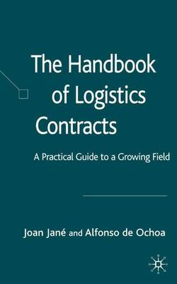 Joan Jane - The Handbook of Logistics Contracts: A Practical Guide to a Growing Field - 9781403998682 - V9781403998682