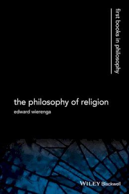 Edward R. Wierenga - The Philosophy of Religion - 9781405100878 - V9781405100878