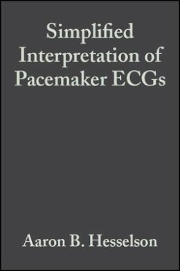 Aaron B. Hesselson - Simplified Interpretation of Pacemaker ECGs - 9781405103725 - V9781405103725