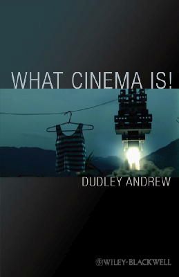 Dudley Andrew - What Cinema Is!: Bazin´s Quest and its Charge - 9781405107600 - V9781405107600