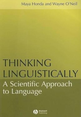 Maya Honda - Thinking Linguistically: A Scientific Approach to Language - 9781405108324 - V9781405108324