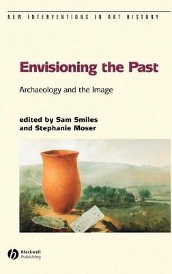 Smiles - Envisioning the Past: Archaeology an the Image - 9781405111515 - V9781405111515