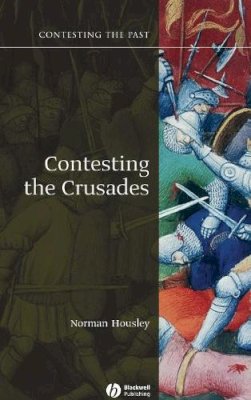 Norman Housley - Contesting the Crusades - 9781405111881 - V9781405111881