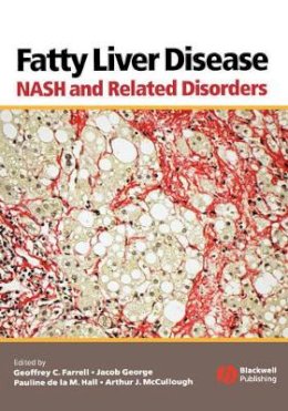 Geoffrey C. Farrell - Fatty Liver Disease: NASH and Related Disorders - 9781405112925 - V9781405112925