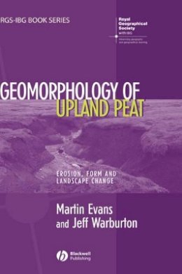 Martin Evans - Geomorphology of Upland Peat: Erosion, Form and Landscape Change - 9781405115070 - V9781405115070