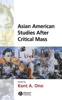 Ono - Asian American Studies After Critical Mass - 9781405115964 - V9781405115964