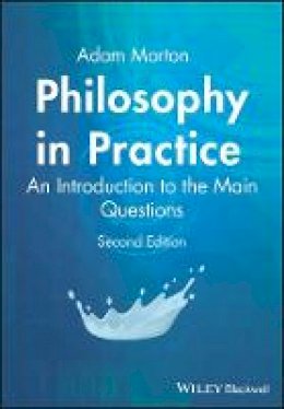 Adam Morton - Philosophy in Practice: An Introduction to the Main Questions - 9781405116183 - V9781405116183