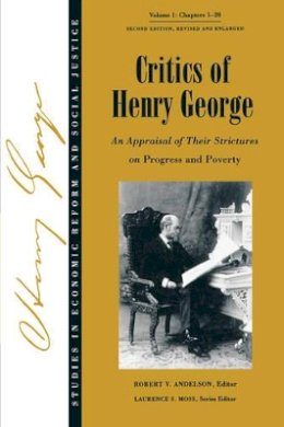 Andelson - Critics of Henry George: An Appraisal of Their Strictures on Progress and Poverty, Volume 1 - 9781405118248 - V9781405118248