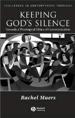 David F Ford - Keeping God´s Silence: Towards a Theological Ethics of Communication - 9781405119009 - V9781405119009