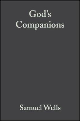 Samuel Wells - God´s Companions: Reimagining Christian Ethics - 9781405120135 - V9781405120135