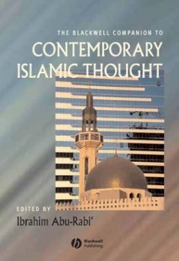 Ibrahim Abu-Rabi´ - The Blackwell Companion to Contemporary Islamic Thought - 9781405121743 - V9781405121743