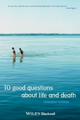 Christopher Belshaw - 10 Good Questions About Life and Death - 9781405126045 - V9781405126045