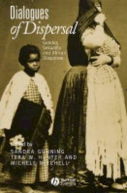 Gunning - Dialogues of Dispersal: Gender, Sexuality and African Diasporas - 9781405126816 - V9781405126816