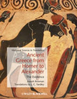 Joseph Roisman - Ancient Greece from Homer to Alexander: The Evidence - 9781405127769 - V9781405127769