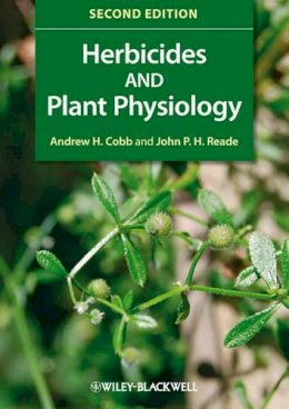 Andrew H. Cobb - Herbicides and Plant Physiology - 9781405129350 - V9781405129350