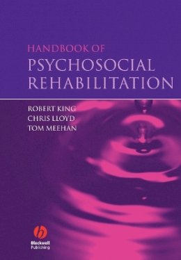 Robert King - Handbook of Psychosocial Rehabilitation - 9781405133081 - V9781405133081