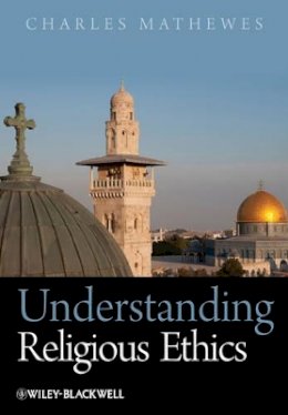 Charles Mathewes - Understanding Religious Ethics - 9781405133517 - V9781405133517