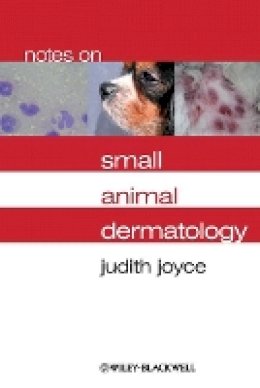 Judith Joyce - Notes on Small Animal Dermatology - 9781405134972 - V9781405134972