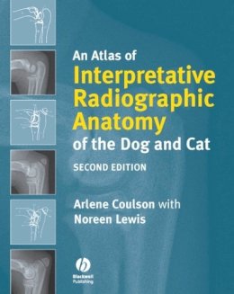 Arlene Coulson - An Atlas of Interpretative Radiographic Anatomy of the Dog and Cat - 9781405138994 - V9781405138994