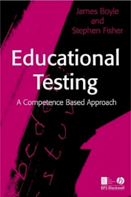 James Boyle - Educational Testing: A Competence-Based Approach - 9781405146593 - V9781405146593