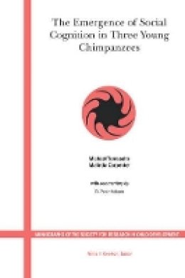 Michael Tomasello - The Emergence of Social Cognition in Three Young Chimpanzees - 9781405147262 - V9781405147262