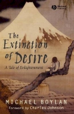 Michael Boylan - The Extinction of Desire: A Tale of Enlightenment - 9781405148498 - V9781405148498