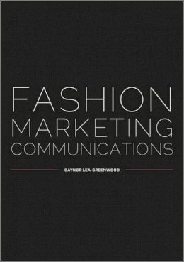 Gaynor Lea-Greenwood - Fashion Marketing Communications - 9781405150606 - V9781405150606
