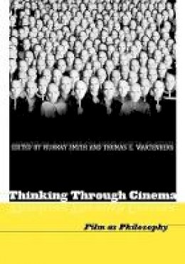 Wartenberg - Thinking Through Cinema: Film as Philosophy - 9781405154116 - V9781405154116