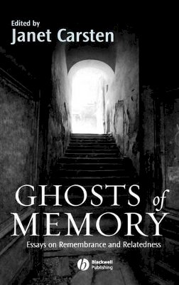 Carsten - Ghosts of Memory: Essays on Remembrance and Relatedness - 9781405154222 - V9781405154222