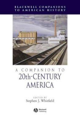 Stephen J Whitfield - A Companion to 20th-Century America - 9781405156523 - V9781405156523