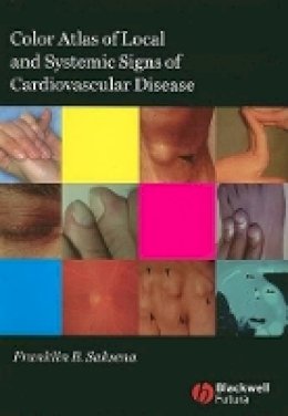 Franklin B. Saksena - Color Atlas of Local and Systemic Manifestations of Cardiovascular Disease - 9781405159760 - V9781405159760