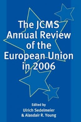 Sedelmeier - The JCMS Annual Review of the European Union in 2006 - 9781405159807 - V9781405159807