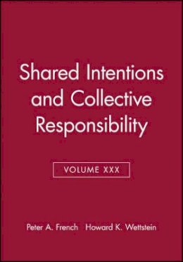 Peter A. French - Shared Intentions and Collective Responsibility, Volume XXX - 9781405160360 - V9781405160360