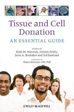 Ruth M. Warwick - Tissue and Cell Donation: An Essential Guide - 9781405163224 - V9781405163224