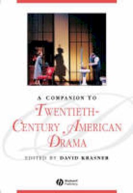 Krasner - A Companion to Twentieth-Century American Drama - 9781405163682 - V9781405163682