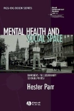 Hester Parr - Mental Health and Social Space: Towards Inclusionary Geographies? - 9781405168939 - V9781405168939